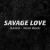 Jason Derulo, Jawsh 685 - Savage Love (Laxed - Siren Beat)