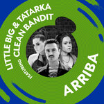 Arriba - Clean Bandit, Little Big, Tatarka