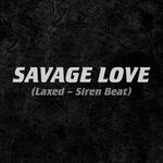 Jason Derulo, Jawsh 685 - Savage Love (Laxed - Siren Beat)