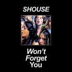 Shouse - Won&#039;t Forget You